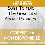 Solar Temple - The Great Star Above Provides (Live At Roadburn Redux (Cd+Dvd) cd