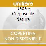 Uada - Crepuscule Natura cd