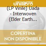 (LP Vinile) Uada - Interwoven (Elder Earth Vinyl) vinile