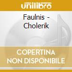 Faulnis - Cholerik cd