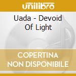 Uada - Devoid Of Light cd