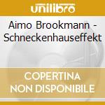 Aimo Brookmann - Schneckenhauseffekt cd