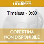 Timeless - 0:00 cd musicale di Timeless
