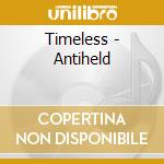 Timeless - Antiheld cd musicale di Timeless
