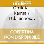 Omik K - Karma / Ltd.Fanbox Edit. (2 Cd)