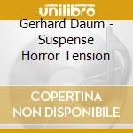 Gerhard Daum - Suspense Horror Tension cd