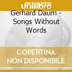 Gerhard Daum - Songs Without Words cd