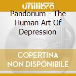 Pandorium - The Human Art Of Depression cd