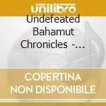 Undefeated Bahamut Chronicles - Blu-Ray 1 Mit Samm cd musicale di Undefeated Bahamut Chronicles