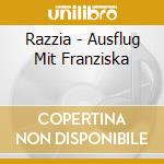 Razzia - Ausflug Mit Franziska cd musicale di Razzia