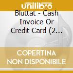 Bluttat - Cash Invoice Or Credit Card (2 Lp)