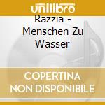 Razzia - Menschen Zu Wasser cd