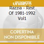 Razzia - Rest Of 1981-1992 Vol1 cd musicale di Razzia