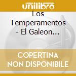 Los Temperamentos - El Galeon 1600 cd musicale