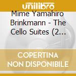 Mime Yamahiro Brinkmann - The Cello Suites (2 Cd) cd