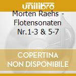 Morten Raehs - Flotensonaten Nr.1-3 & 5-7 cd musicale