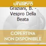 Graziani, B. - Vespro Della Beata cd musicale
