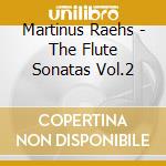 Martinus Raehs - The Flute Sonatas Vol.2 cd
