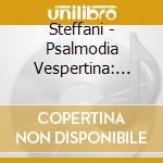 Steffani - Psalmodia Vespertina: Stabat Mater cd