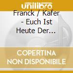 Franck / Kafer - Euch Ist Heute Der Heiland Geboren - Christmas cd
