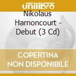 Nikolaus Harnoncourt - Debut (3 Cd) cd musicale