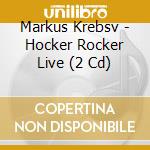 Markus Krebsv - Hocker Rocker Live (2 Cd)