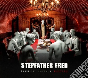 Stepfather Fred - Dummies, Dolls And Masters (digi) cd musicale di Stepfather Fred