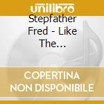 Stepfather Fred - Like The Sea-Constantly Moving, Constantly Drownin cd