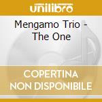 Mengamo Trio - The One cd musicale di Mengamo Trio