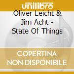 Oliver Leicht & Jim Acht - State Of Things cd
