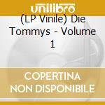 (LP Vinile) Die Tommys - Volume 1 lp vinile di Die Tommys