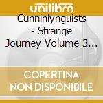 Cunninlynguists - Strange Journey Volume 3 (2 Lp) cd