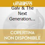Galv & The Next Generation Family - Ehrenb?Rg Sessions cd