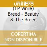 (LP Vinile) Breed - Beauty & The Breed vinile