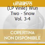 (LP Vinile) Wun Two - Snow Vol. 3-4 lp vinile