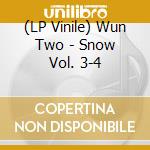 (LP Vinile) Wun Two - Snow Vol. 3-4 vinile