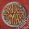 Bridge To Mars - Bridge To Mars cd