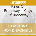 Kings Of Broadway - Kings Of Broadway cd