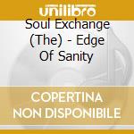 Soul Exchange (The) - Edge Of Sanity cd musicale di Soul Exchange (The)
