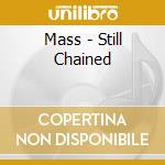 Mass - Still Chained cd