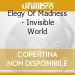 Elegy Of Madness - Invisible World cd musicale
