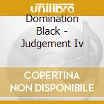 Domination Black - Judgement Iv cd