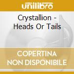Crystallion - Heads Or Tails cd