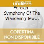 Foreign - Symphony Of The Wandering Jew Part Ii cd