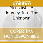 Mentalist - A Journey Into The Unknown cd musicale
