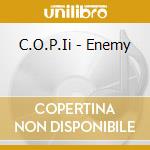 C.O.P.Ii - Enemy cd musicale