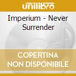Imperium - Never Surrender cd