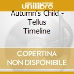 Autumn's Child - Tellus Timeline cd