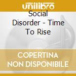 Social Disorder - Time To Rise cd