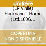 (LP Vinile) Hartmann - Home (Ltd.180G Black Lp) vinile